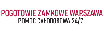 Pogotowie zamkowe Warszawa