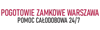 Pogotowie zamkowe Warszawa
